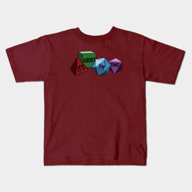 It's About DM Time! dice Kids T-Shirt by midlifedices